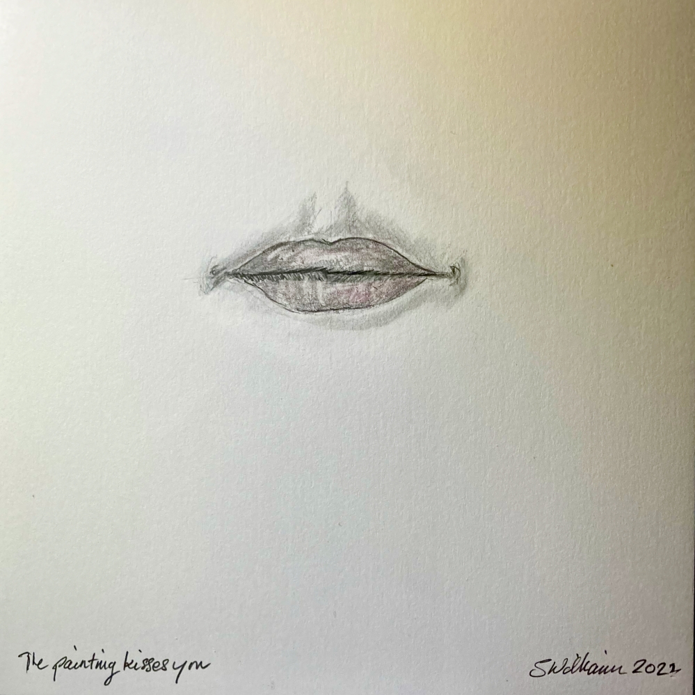 The painting kisses you (pencil, 20220221) Stephen J Williams